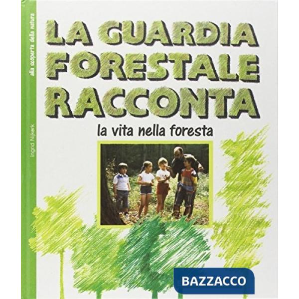 Guardia forestale racconta la vita nella foresta (La)