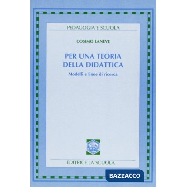 PER UNA TEORIA DELLA DIDATTICA. MODELLI E LINEE DI RICERCA