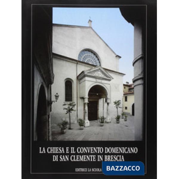 Chiesa e il Convento domenicano di San Clemente in Brescia (La)