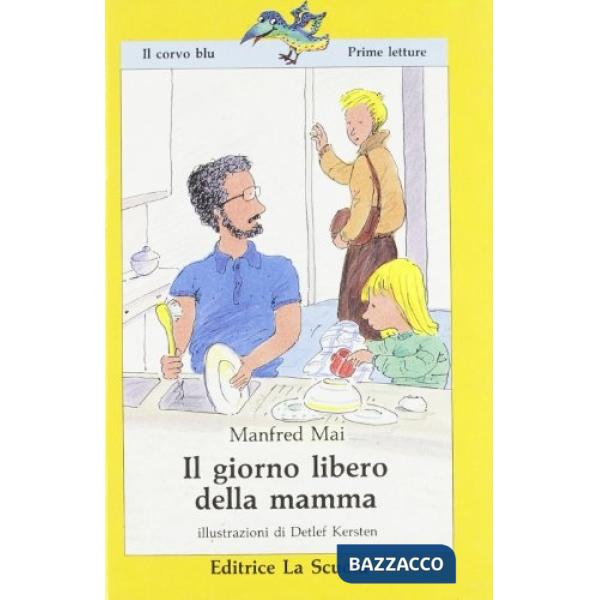 Giorno libero della mamma. Per la Scuola elementare (Il)
