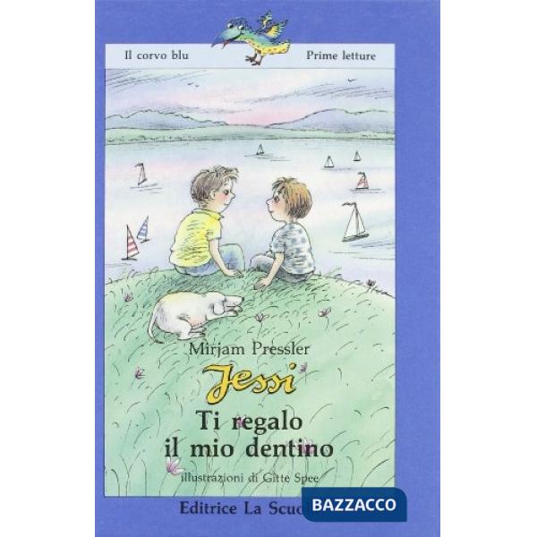 Jessi ti regalo il mio dentino. Per la Scuola elementare