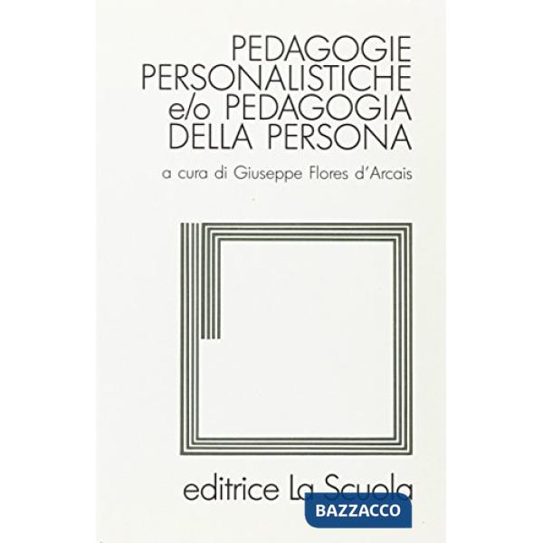 Pedagogie personalistiche e/o pedagogia della persona. Colloquio interuniversitario
