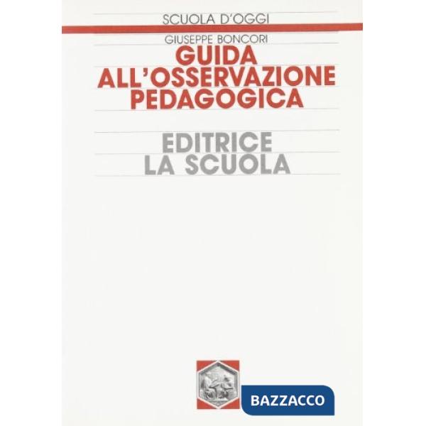 Guida all'osservazione pedagogica. Validazione sperimentale di un modello formativo