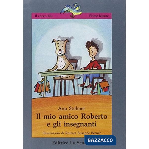 Mio amico Roberto e gli insegnanti (Il)