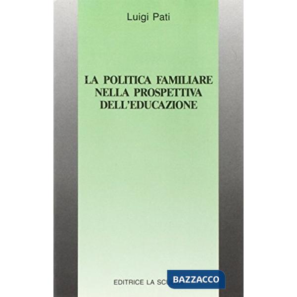 POLITICA FAMILIARE NELLA PROSPETTIVA DELL'EDUCAZIONE (LA)