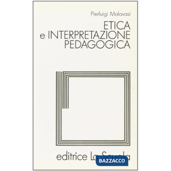 ETICA E INTERPRETAZIONE PEDAGOGICA
