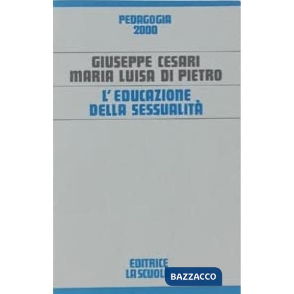 Educazione della sessualità. Per i Licei e gli Ist. Magistrali (L')