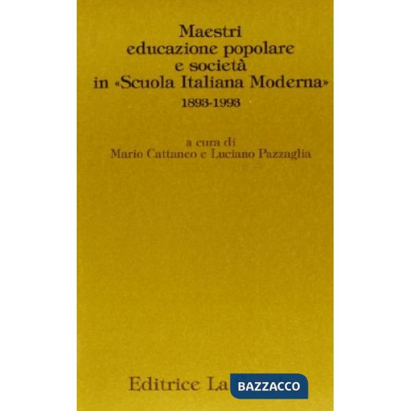Maestri, educazione popolare e società in «Scuola Italiana Moderna» (1893-1993)