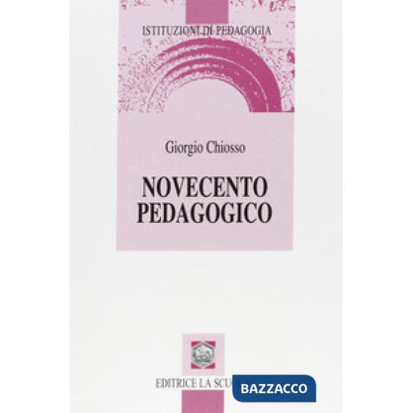 Novecento pedagogico. Profilo delle teorie educative contemporanee