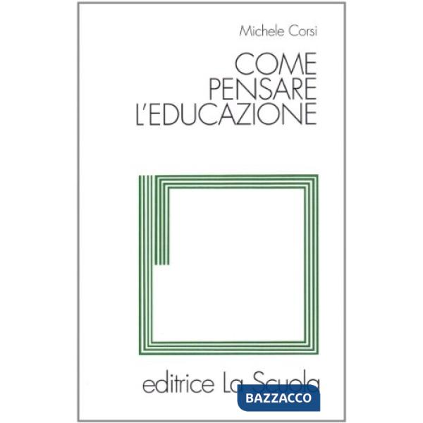 COME PENSARE L'EDUCAZIONE