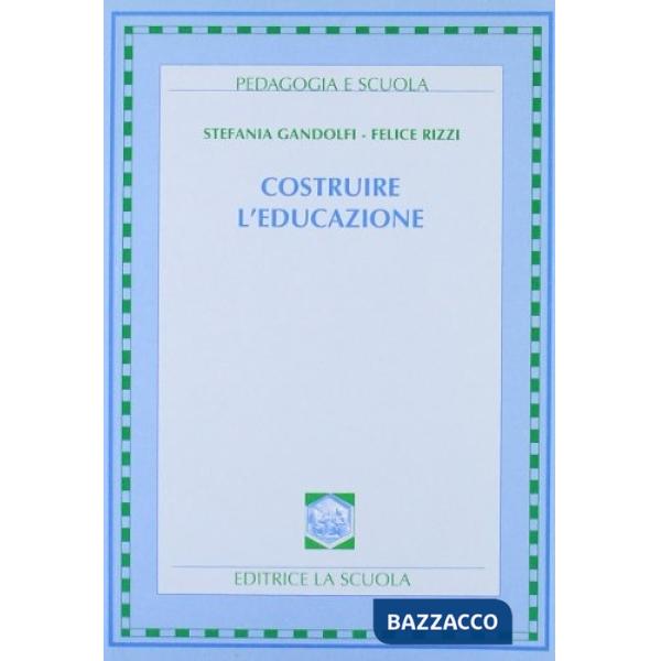 COSTRUIRE L'EDUCAZIONE