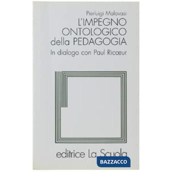IMPEGNO ONTOLOGICO DELLA PEDAGOGIA (L')