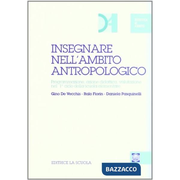 INSEGNARE NELL'AMBITO ANTROPOLOGICO. PROGRAMMAZIONE, AZIONE DIDATTICA,