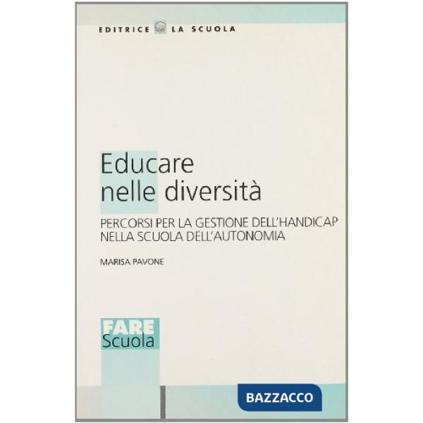 EDUCARE NELLE DIVERSITA. PERCORSI PER LA GESTIONE DELL'HANDICAP NELLA