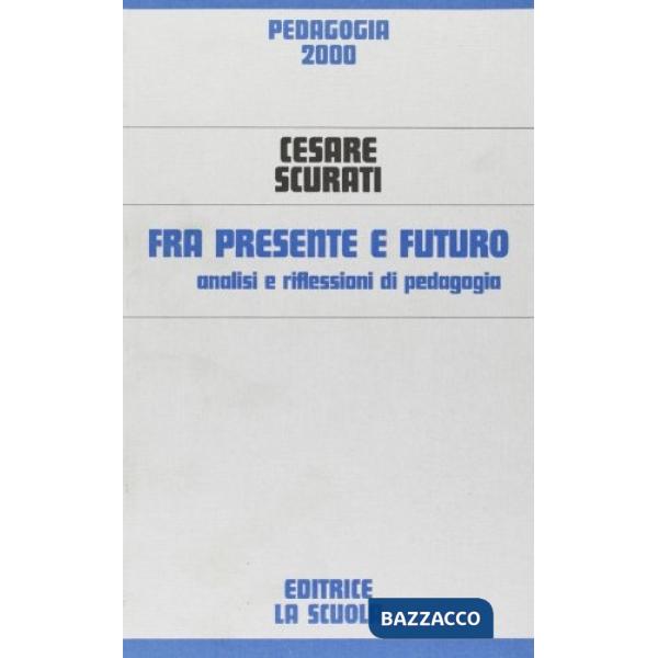 FRA PRESENTE E FUTURO. ANALISI E RIFLESSIONI DI PEDAGOGIA