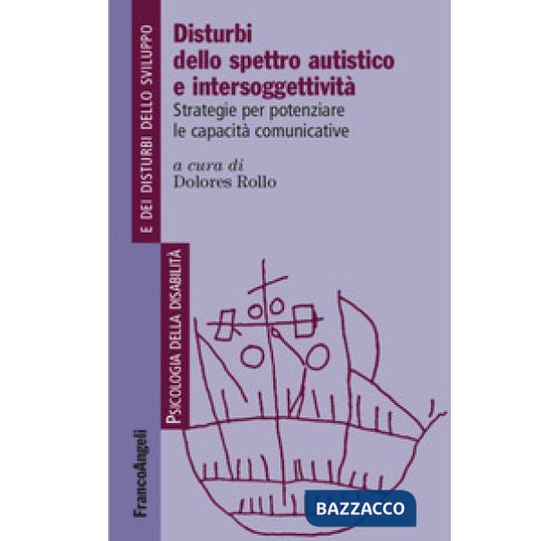 Disturbi dello spettro autistico e intersoggettività. Strategie per potenziare le capacità comunicative