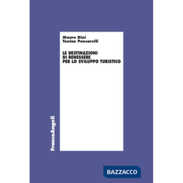 Destinazioni di benessere per lo sviluppo turistico (Le)