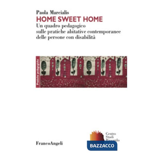 Home sweet home. Un quadro pedagogico sulle pratiche abitative contemporanee delle persone con disabilità