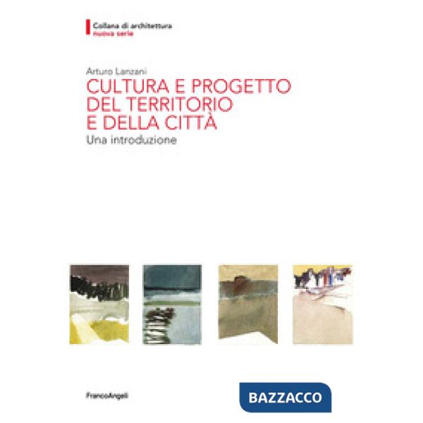 Cultura e progetto del territorio e della città. Una introduzione