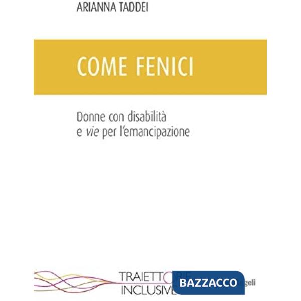 Come fenici. Donne con disabilità e vie per l'emancipazione
