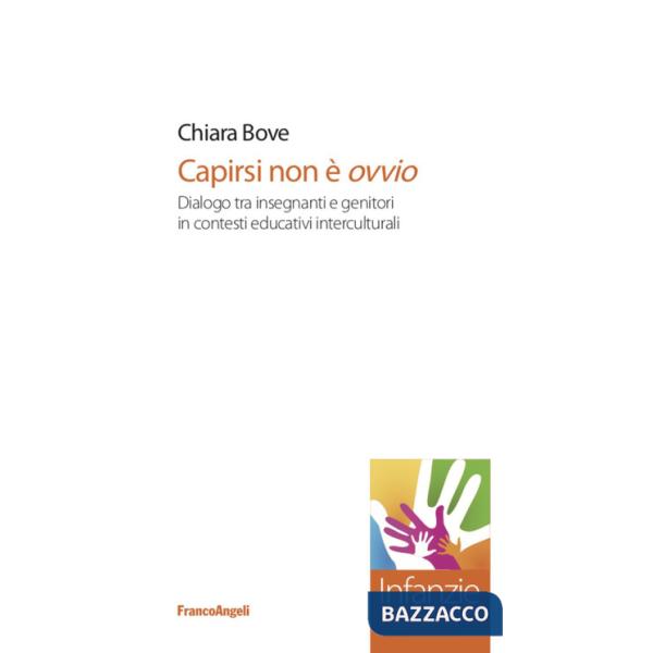Capirsi non è ovvio. Dialogo tra insegnanti e genitori in contesti educativi interculturali