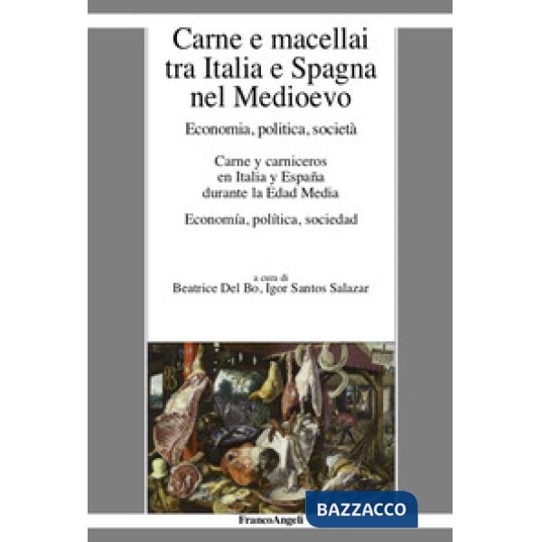 Carne e macellai tra Italia e Spagna nel Medioevo. Economia, politica, società