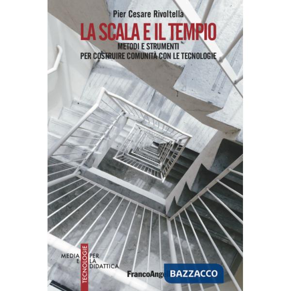 Scala e il tempio. Metodi e strumenti per costruire comunità con le tecnologie (La)