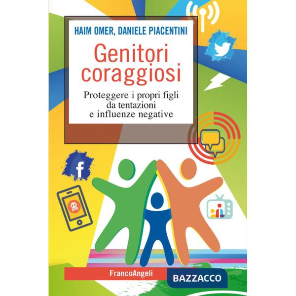 Genitori coraggiosi. Proteggere i propri figli da tentazioni e influenze negative