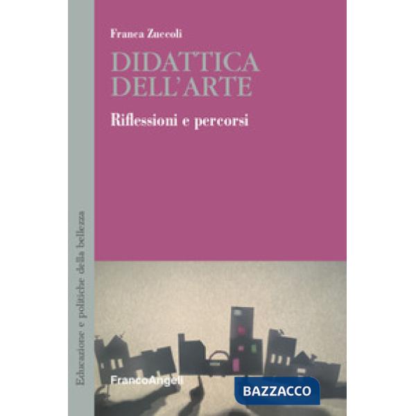 Didattica dell'arte. Riflessioni e percorsi