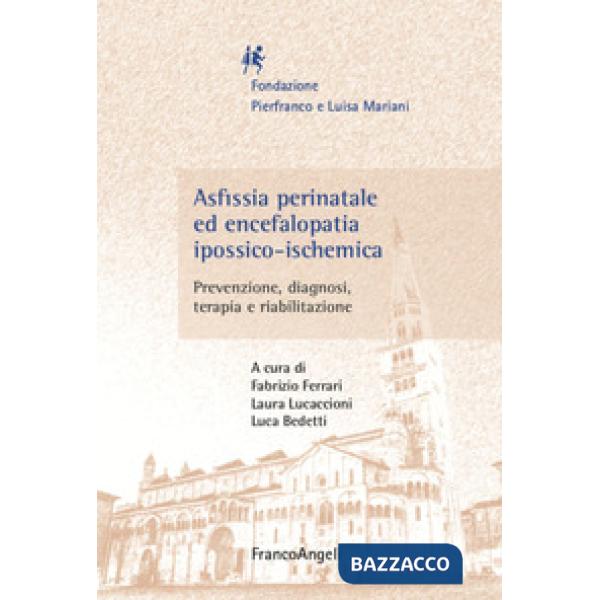 Asfissia perinatale ed encefalopatia ipossico-ischemica. Prevenzione, diagnosi, terapia e riabilitazione