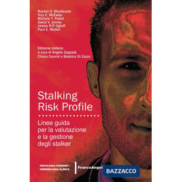 Stalking Risk Profile. Linee guida per la valutazione e la gestione degli stalker