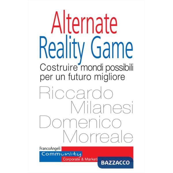 Alternate Reality Game. Costruire mondi possibili per un futuro migliore