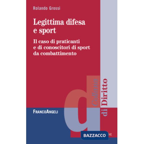 Legittima difesa e sport. Il caso di praticanti e conoscitori di sport da combattimento