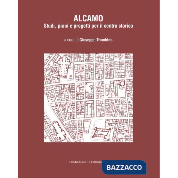 Alcamo. Studi, piani e progetti per il centro storico