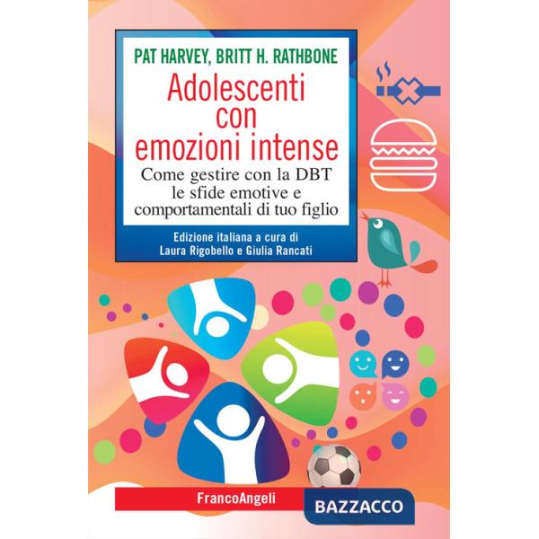 Adolescenti con emozioni intense. Come gestire con la DBT le sfide emotive e comportamentali di tuo figlio