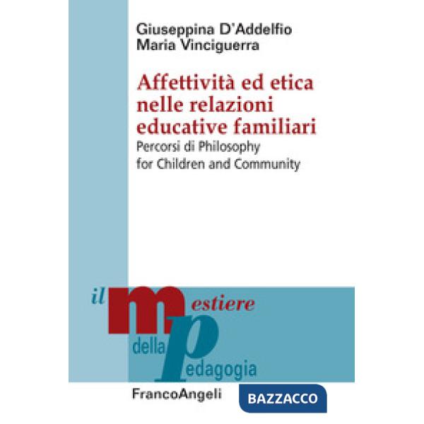 Affettività ed etica nelle relazioni educative familiari. Percorsi di Philosophy for Children and Community