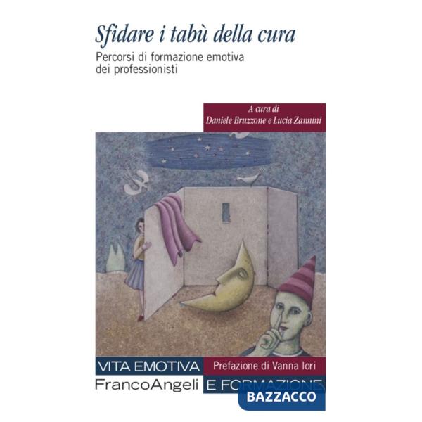 Sfidare i tabù della cura. Percorsi di formazione emotiva dei professionisti