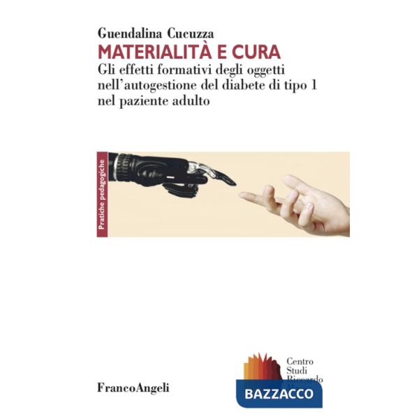 Materialità e cura. Gli effetti formativi degli oggetti nell'autogestione del diabete di tipo 1 nel paziente adulto