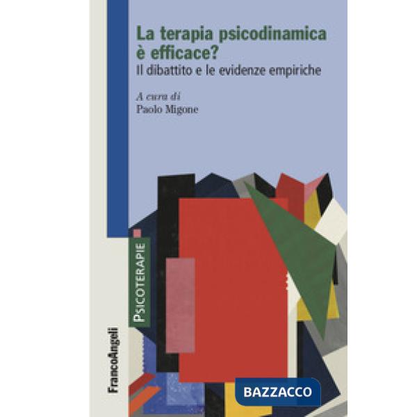 Terapia psicodinamica è efficace? Il dibattito e le evidenze empiriche (La)