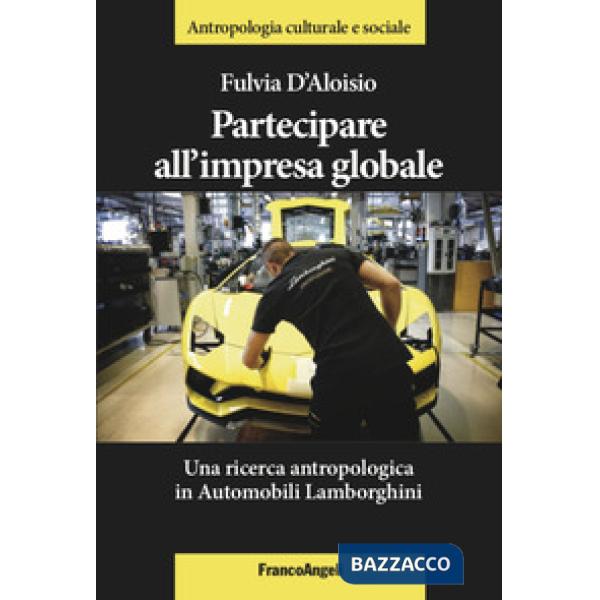 Partecipare all'impresa globale. Una ricerca antropologica in Automobili Lamborghini