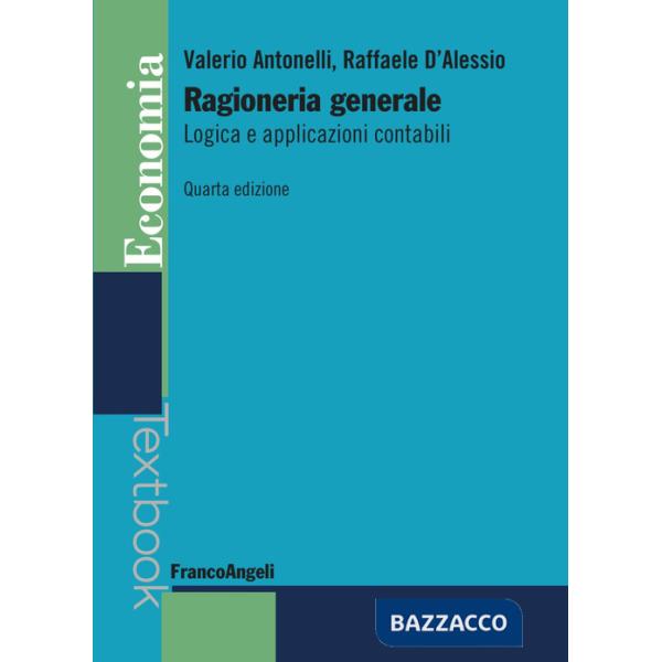 Ragioneria generale. Logica e applicazioni contabili