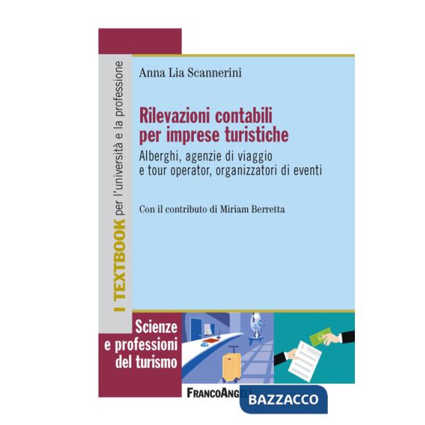 Rilevazioni contabili per imprese turistiche. Alberghi, agenzie di viaggio e tour operator, organizzatori di eventi