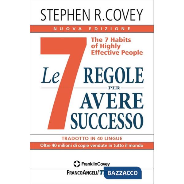 7 regole per avere successo. The 7 habits of highly effective people. Nuova ediz. (Le)