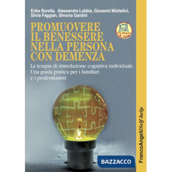 Promuovere il benessere nella persona con demenza. La terapia di stimolazione cognitiva individuale. Una guida pratica per i fam