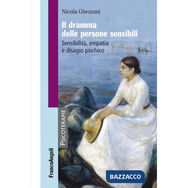 Dramma delle persone sensibili. Sensibilità, empatia e disagio psichico (Il)