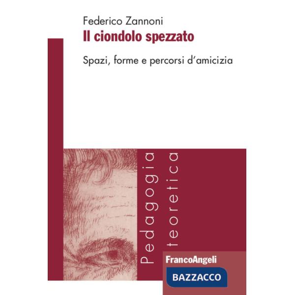 Ciondolo spezzato. Spazi, forme e percorsi d'amicizia (Il)