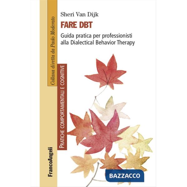 Fare DBT. Guida pratica per professionisti alla Dialectical Behavior Therapy