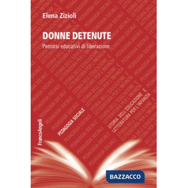 Donne detenute. Percorsi educativi di liberazione