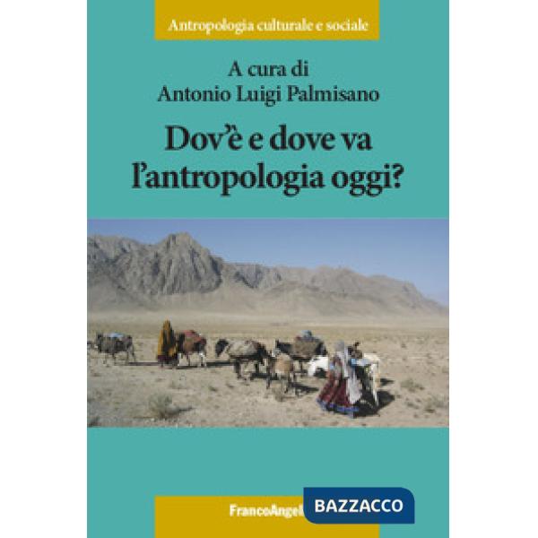 Dov'è e dove va l'antropologia oggi?