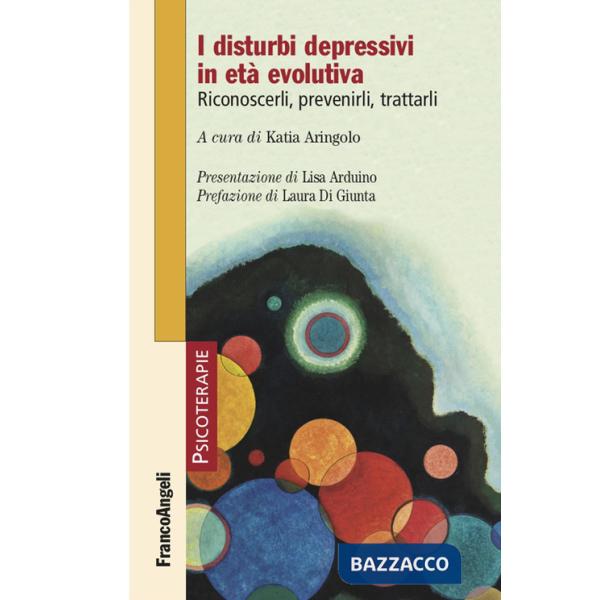 Disturbi depressivi in età evolutiva. Riconoscerli, prevenirli, trattarli (I)